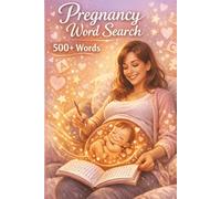 Pregnancy Word Search Book for Moms-to-Be: A Relaxing & Fun Activity Book to Celebrate Pregnancy - Featuring 500+ Pregnancy-Related Words for Stress Relief, Mindfulness, and Joy