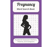 Pregnancy Word Search Book: Word searches with easy-to-read print about Pregnancy, Expecting Mothers, Prenatal care and more | 6X9 inches 110 pages | ... for gifts, vacations, leisure time, holidays.