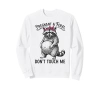 Pregnant & Feral Don't touch me | Funny raccoon pregnancy Sweatshirt