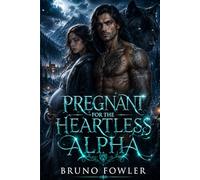 PREGNANT FOR THE HEARTLESS ALPHA
