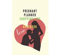 pregnant planner shopping list Notebook for your baby clothes and to be ready to welcome your child and not forget something: Pregnant mom Planner ... in the day of birth your baby Shopping Lists