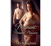 Pregnant: Prenatal Pleasure: 4 (Pregnancy)
