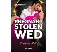 Pregnant, Stolen, Wed (Harlequin Presents, 4313)