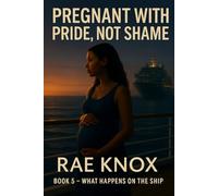 Pregnant With Pride Not Shame (What Happens On The Ship)
