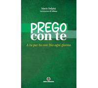 Prego con te. A tu per tu con Dio ogni giorno