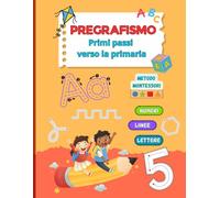 Pregrafismo primi passi verso la primaria: Libro per imparare a scrivere, impara a tracciare e ricalcare numeri, linee e lettere 3/6 anni