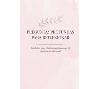 Preguntas Profundas para Reflexionar: Un diario sencillo para el autoconocimiento y el crecimiento personal