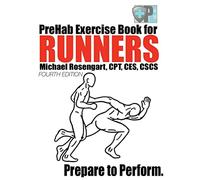PreHab Exercise Book for Runners - Fourth Edition: Prepare to Perform.