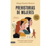 Prehistorias de mujeres: Descubre lo que no te han contado sobre nosotras (Imago Mundi)