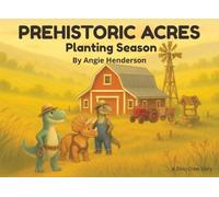 Prehistoric Acres: Planting Season: A Dino Crew Story