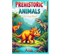 Prehistoric Animals Coloring Book (Animal Coloring Books Collection)