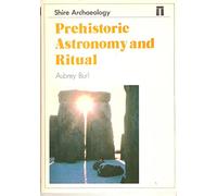 Prehistoric Astronomy and Ritual (Shire archaeology series)