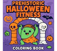 Prehistoric Halloween Fitness Club: A Funny and Active Coloring Book with Dinosaurs, Cavemen, and Spooky Workouts for Kids