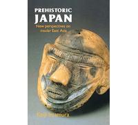 Prehistoric Japan: New Perspectives On Insular East Asia