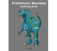 Prehistoric Mandala: Coloring Book