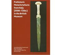 Prehistoric Metal Artefacts from Italy (3500-720 BC) in the British Museum: 159 (British Museum Research Publications)