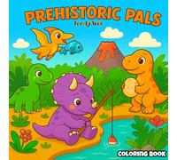 Prehistoric Pals: A Cute & Relaxing Dinosaur Coloring Book for All Ages: Smiling Dinosaurs, Wholesome Scenes & Fun Coloring Pages for Kids, Teens & Adults