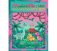 Prehistoric Pals: Dinosaur Discoveries Coloring Book