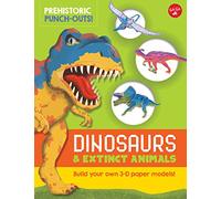 Prehistoric Punch-Outs: Dinosaurs & Extinct Animals: Build your own 3-D paper models! (Paper Press Out)
