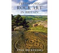 Prehistoric Rock Art in Britain: Sermons in Stone