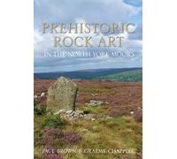 Prehistoric Rock Art in the North York Moors