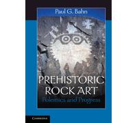 Prehistoric Rock Art: Polemics and Progress