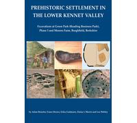 Prehistoric Settlement in the Lower Kennet Valley