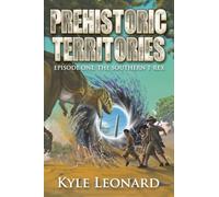 Prehistoric Territories: Episode One: The Southern T-rex