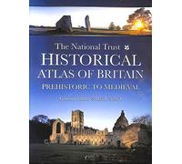 Prehistoric to Medieval Period (The National Trust Historical Atlas of Britain)