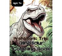 Prehistoric Trip: Dinosaur Coloring Book: Explore the Mesozoic Era with Detailed Dinosaur Illustrations for Hours of Coloring