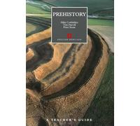Prehistory: A Teacher's Guide (English Heritage)