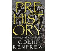 Prehistory: The Making of the Human Mind by Colin Renfrew (2008-08-01)