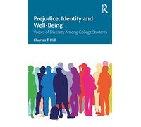 Prejudice, Identity and Well-Being: Voices of Diversity Among College Students