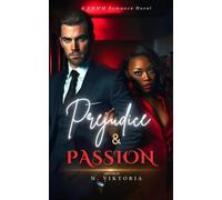 Prejudice & Passion: A Steamy BWWM Interracial Multicultural Contemporary Enemies to Lovers Forbidden love Billionaire Playboy Office Romance Novel (Tangled Desires)