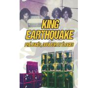 Préjugés, Douleur et Éloges: L'histoire de la King Earthquake Sound Système