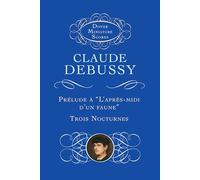 Prélude à "L'Après-midi d'un Faune"/Trois Nocturnes (Dover Miniature Scores) (Dover Miniature Scores: Orchestral)