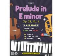 Prelude in E minor I Op. 28, No. 4 I Chopin I 6 Versions - Sheet Music EASY to HARD: How to play piece by Frederic Chopin on Piano, Guitar and other ... Video Tutorials I Level: Beginner to Advanced