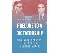 Prelude to a Dictatorship: Political Upheaval in Chile's Allende Years