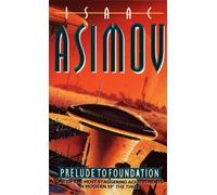 Prelude to Foundation (The Foundation Series) by Isaac Asimov (1994-08-22)