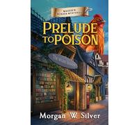 Prelude to Poison: A Maggie's Murder Mysteries Novel
