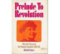 Prelude to Revolution : Mao, the Party, and the Peasant Question