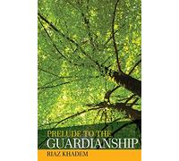 Prelude to the Guardianship