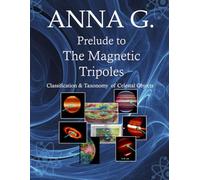 Prelude to The Magnetic Tripoles: Classification & Taxonomy of Celestial Objects