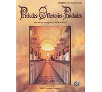 Preludes * Offertories * Postludes