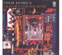 Prem Joshua - Tales of a Dancing River