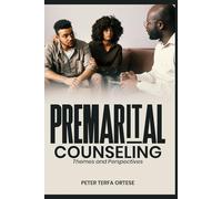 PREMARITAL COUNSELING: THEMES AND PERSPECTIVE