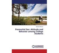 Premarital Sex: Attitude and Behavior among College Students