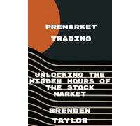 Premarket Trading: Unlocking the Hidden Hours of the Stock Market