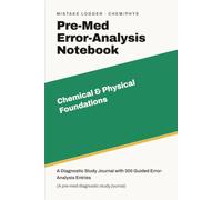 Premed Error-Analysis Notebook: Mistake Logger, Chem/Phys: A Diagnostic Study Journal with 300 Guided Entries for the Pre-Med Examination Chemical and Physical Foundations Section