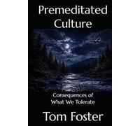 Premeditated Culture: Consequences of What We Tolerate